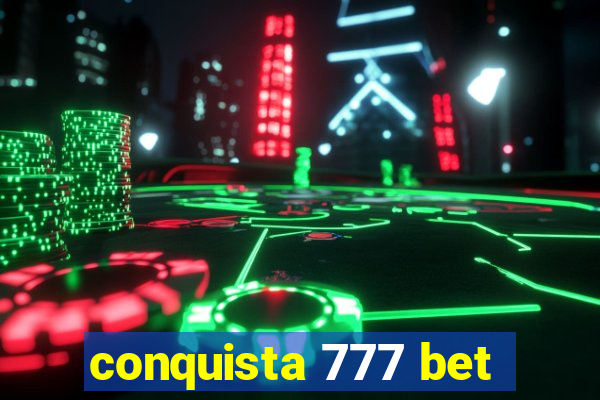 conquista 777 bet